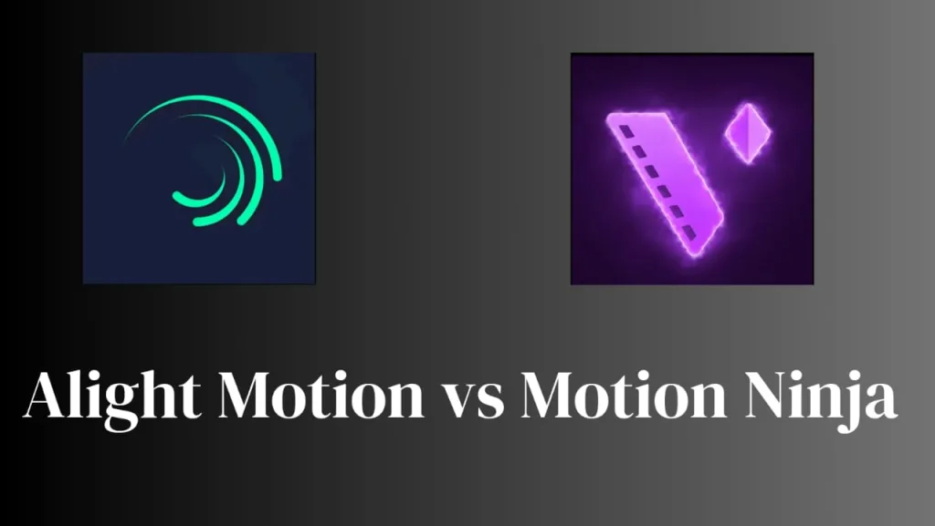 alight motion vs motion ninja